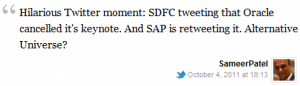 Hilarious Twitter moment: SDFC tweeting that Oracle cancelled it's keynote. And SAP is retweeting it. Alternative Universe?