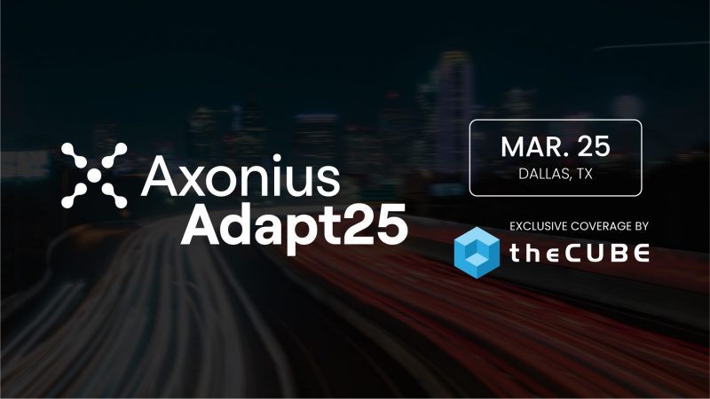 TheCUBE's Rob Strechay and Jackie McGuire give insight into what to expect at the Axonius Adapt 2025, an event focused on cybersecurity asset management.