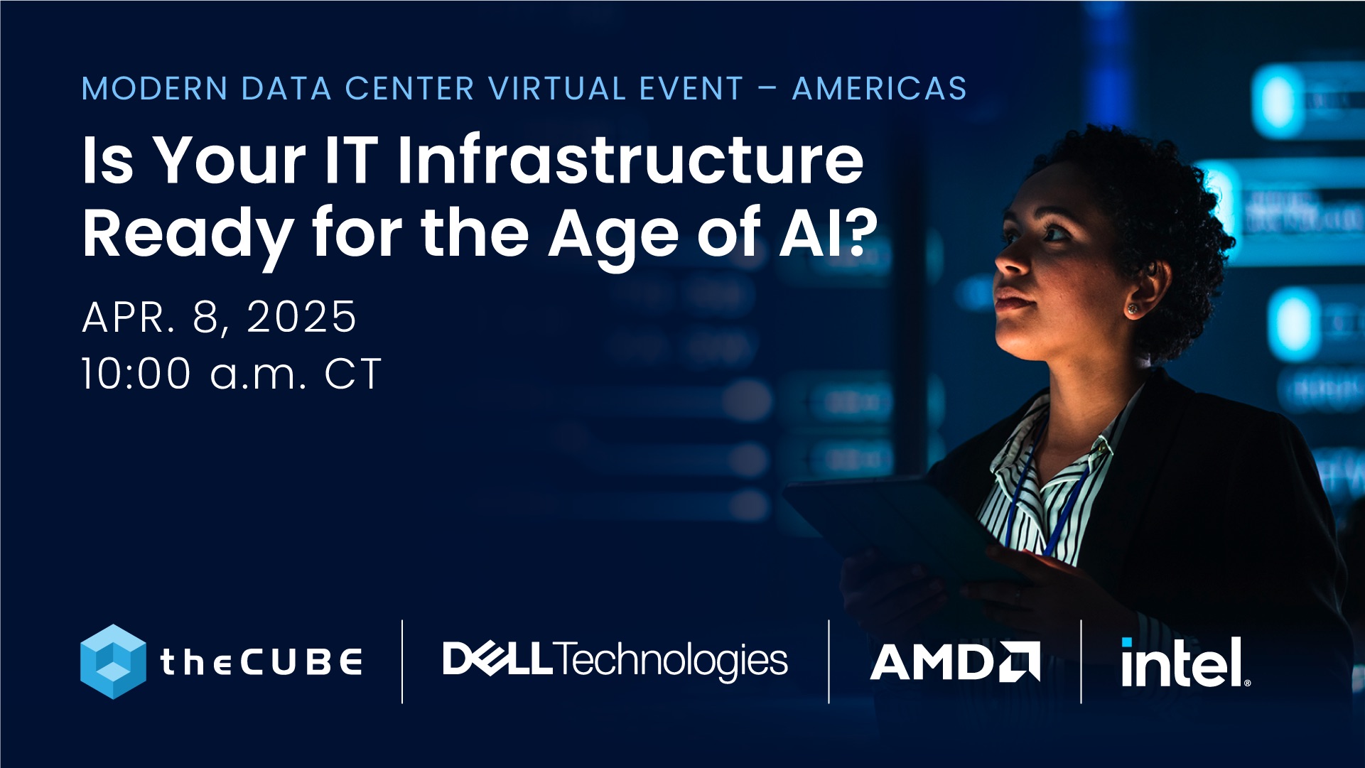 The Is Your IT Infrastructure Ready for the Age of AI event on April 8 2025 will detail the Dell AI infrastructure strategy.