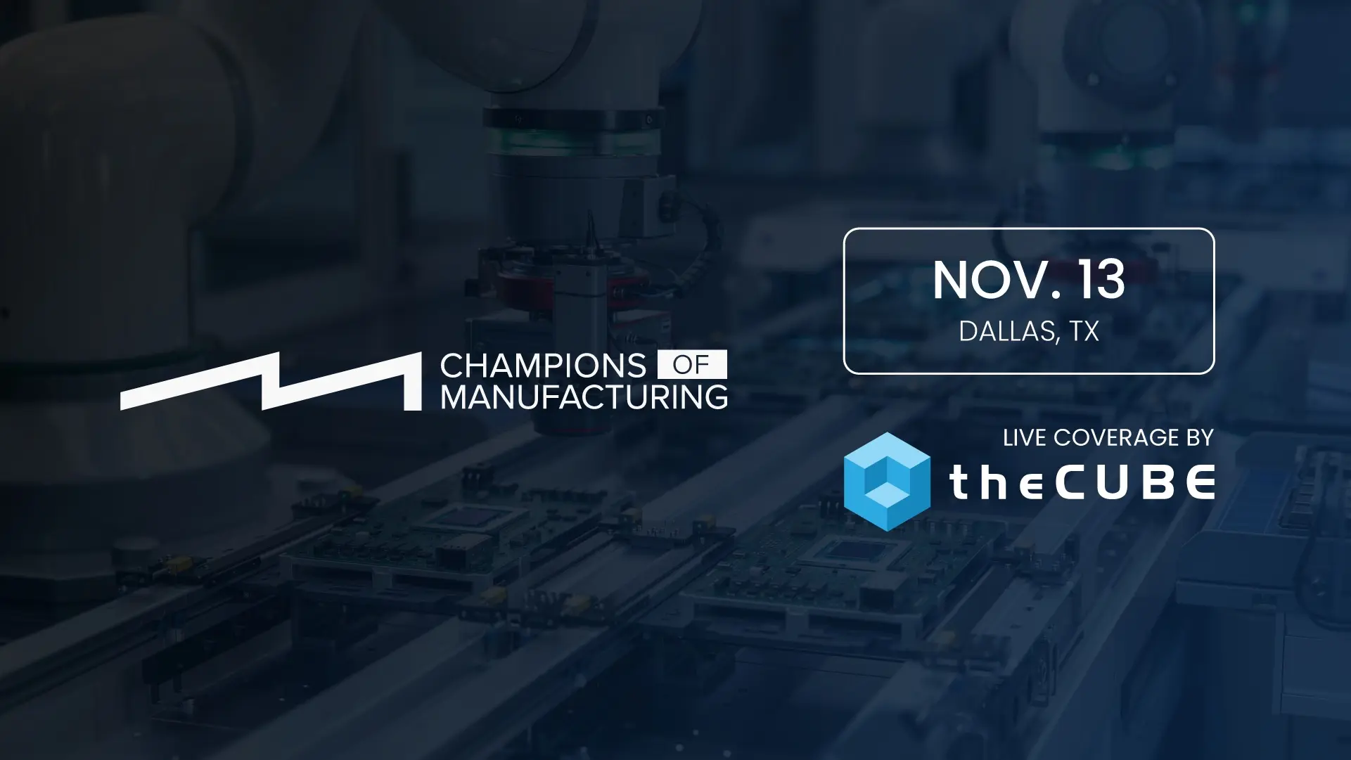 Join theCUBE on November 13 for exclusive coverage of the QAD Champions of Manufacturing event as we'll take a look at the role of AI in manufacturing.