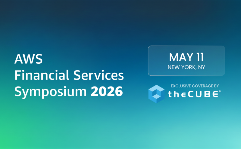 Join theCUBE at the AWS Financial Services Symposium 2026 on May 11th for insight into how agentic AI is reshaping financial services.