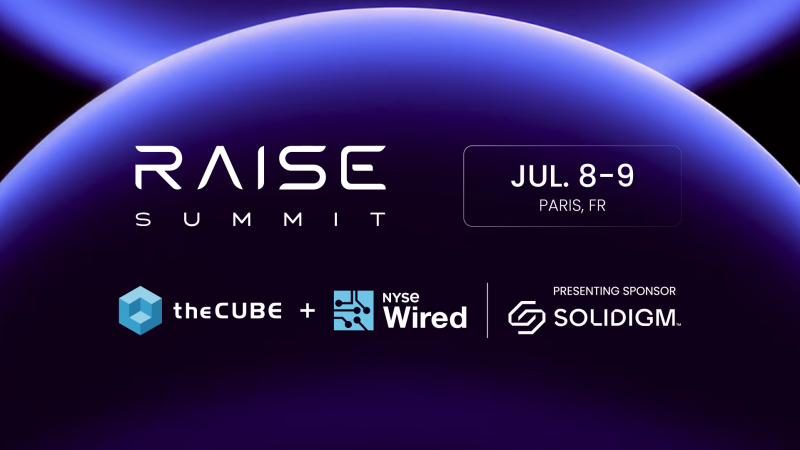 TheCUBE will livestream from RAISE Summit in July and discuss AI infrastructure.