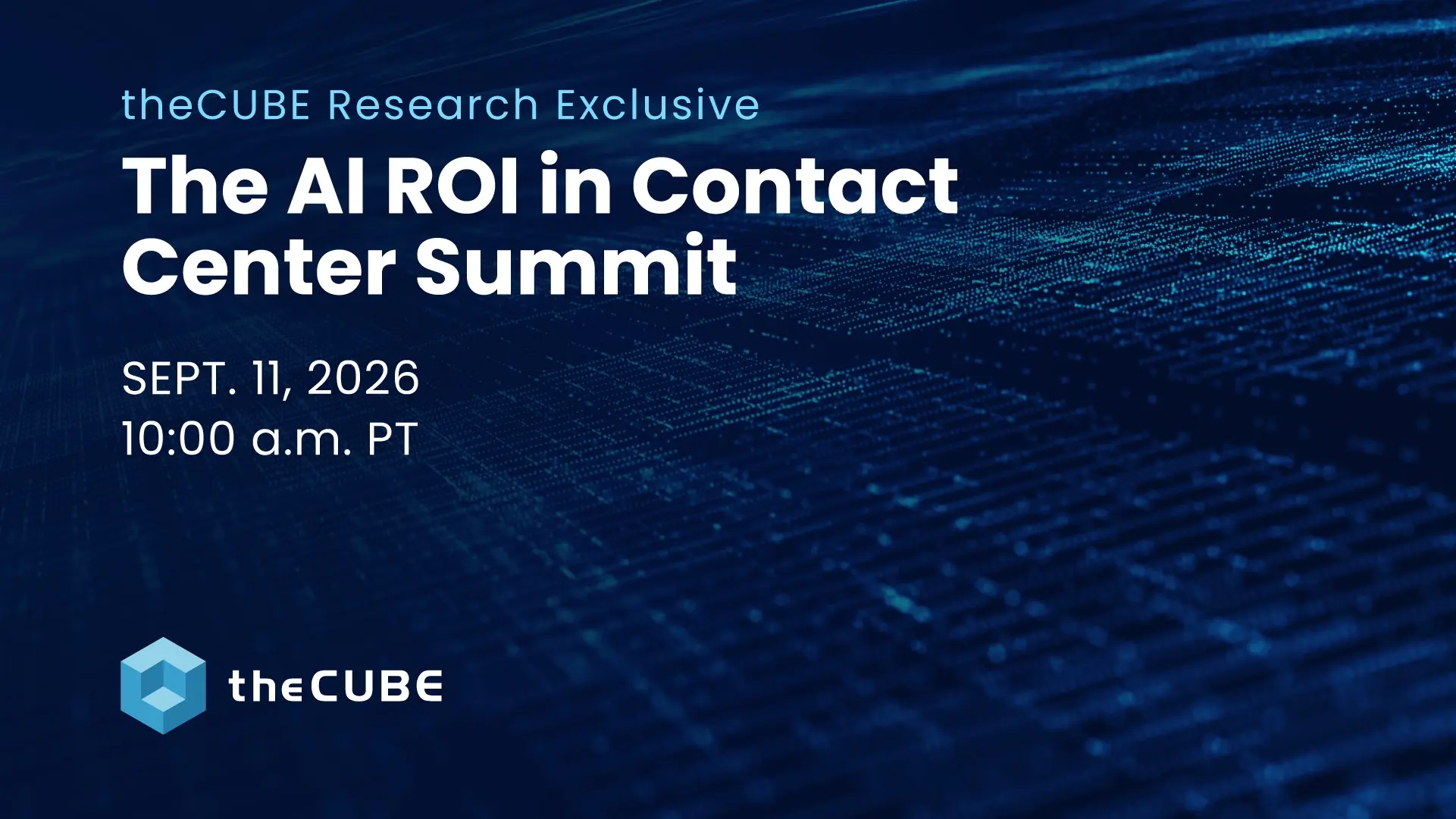 What to expect during ‘The AI ROI in Contact Center Summit’: Join theCUBE Sept. 11